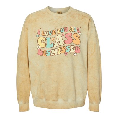 I Love You All Class Dismissed Groovy Teacher Last Day Colorblast Crewneck Sweatshirt