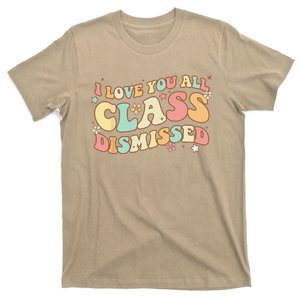 I Love You All Class Dismissed Groovy Teacher Last Day T-Shirt