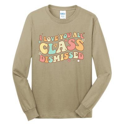 I Love You All Class Dismissed Groovy Teacher Last Day Tall Long Sleeve T-Shirt