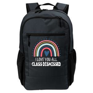 I Love You All Class Dismissed Teacher Gift Daily Commute Backpack