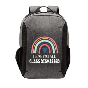 I Love You All Class Dismissed Teacher Gift Vector Backpack