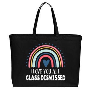 I Love You All Class Dismissed Teacher Gift Cotton Canvas Jumbo Tote