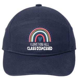 I Love You All Class Dismissed Teacher Gift 7-Panel Snapback Hat