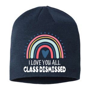 I Love You All Class Dismissed Teacher Gift Sustainable Beanie