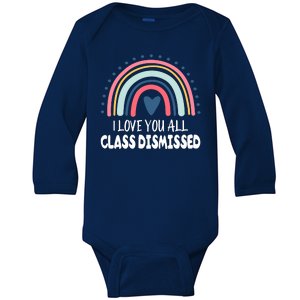 I Love You All Class Dismissed Teacher Gift Baby Long Sleeve Bodysuit