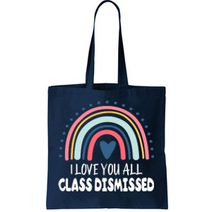 I Love You All Class Dismissed Teacher Gift Tote Bag