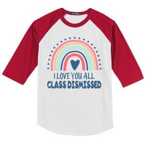 I Love You All Class Dismissed Teacher Gift Kids Colorblock Raglan Jersey