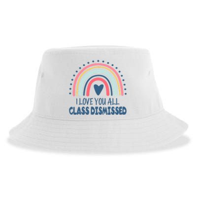 I Love You All Class Dismissed Teacher Gift Sustainable Bucket Hat