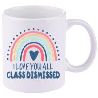 I Love You All Class Dismissed Teacher Gift 11oz C Handle Ceramic Mug
