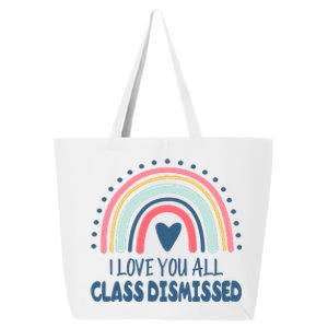 I Love You All Class Dismissed Teacher Gift 25L Jumbo Tote