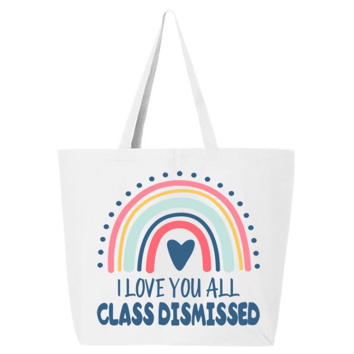 I Love You All Class Dismissed Teacher Gift 25L Jumbo Tote