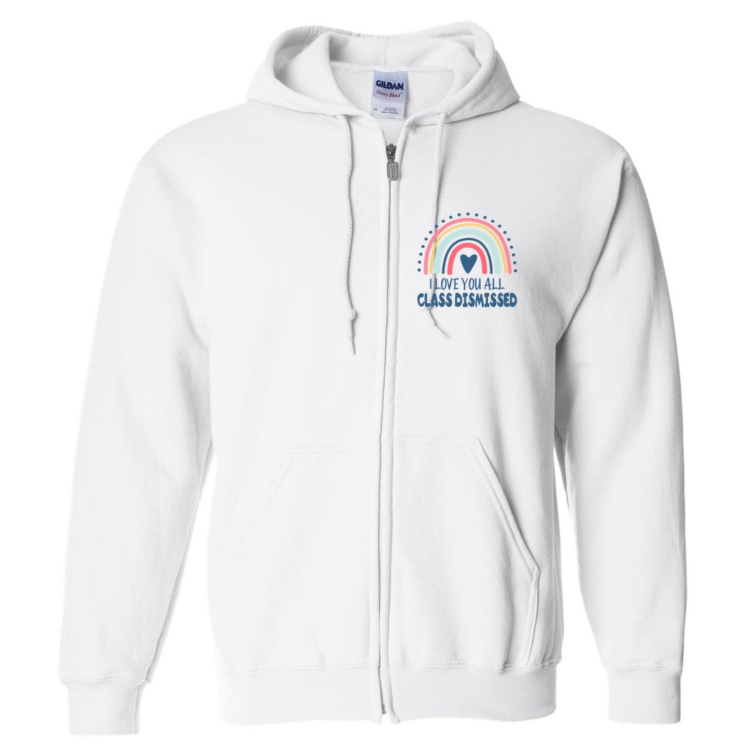 I Love You All Class Dismissed Teacher Gift Full Zip Hoodie