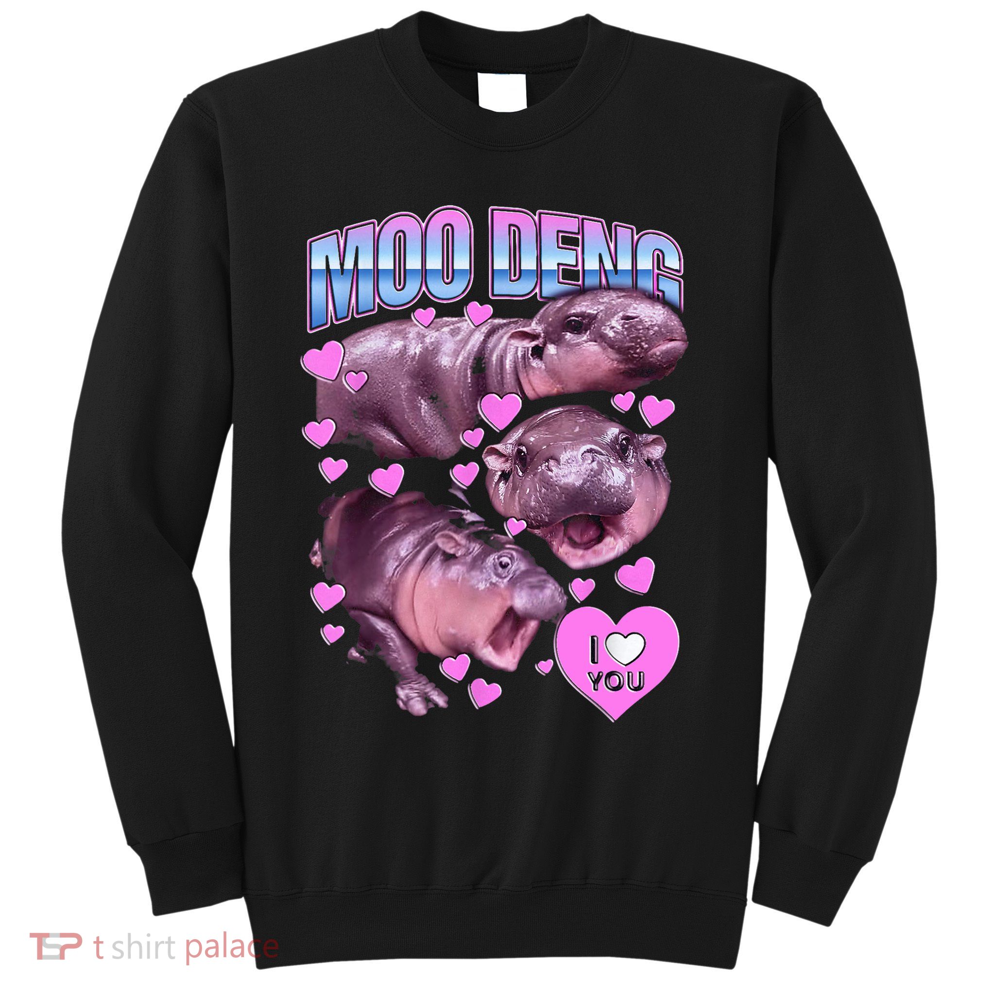 I Love You Moo Deng Cute Funny Hippo Sweatshirt