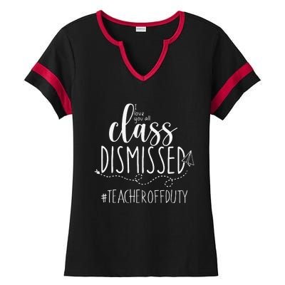 i love you all class dismissed teacher off duty Ladies Halftime Notch Neck Tee