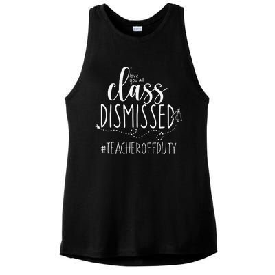 i love you all class dismissed teacher off duty Ladies PosiCharge Tri-Blend Wicking Tank