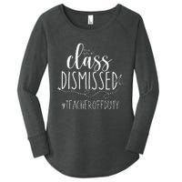 i love you all class dismissed teacher off duty Women's Perfect Tri Tunic Long Sleeve Shirt