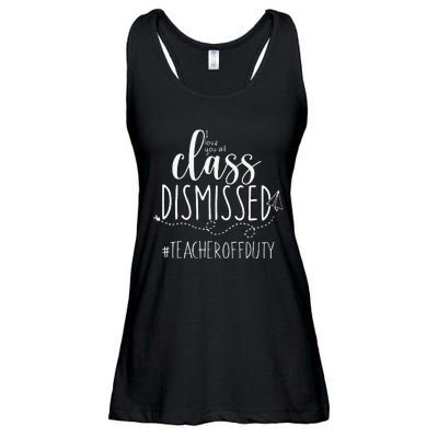 i love you all class dismissed teacher off duty Ladies Essential Flowy Tank