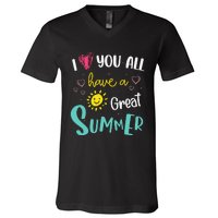 I Love You All Have a Great Summer Teacher for Wo V-Neck T-Shirt