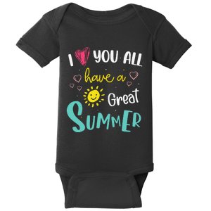 I Love You All Have a Great Summer Teacher for Wo Baby Bodysuit