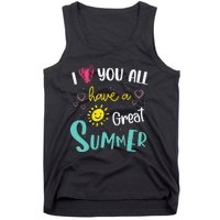 I Love You All Have a Great Summer Teacher for Wo Tank Top