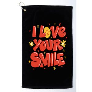 I Love Your Smile Happy Cute Gift Platinum Collection Golf Towel