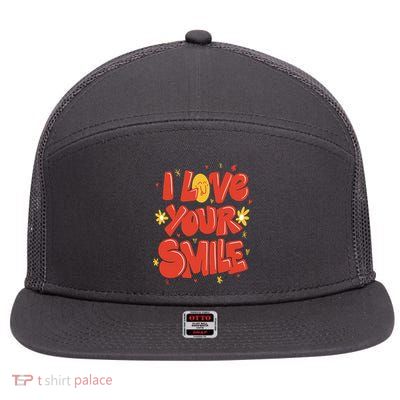 I Love Your Smile Happy Cute Gift 7 Panel Mesh Trucker Snapback Hat