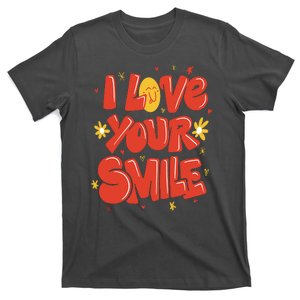 I Love Your Smile Happy Cute Gift T-Shirt