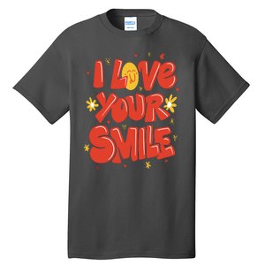 I Love Your Smile Happy Cute Gift Tall T-Shirt