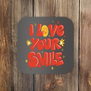 I Love Your Smile Happy Cute Gift Coaster