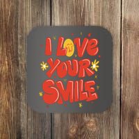 I Love Your Smile Happy Cute Gift Coaster