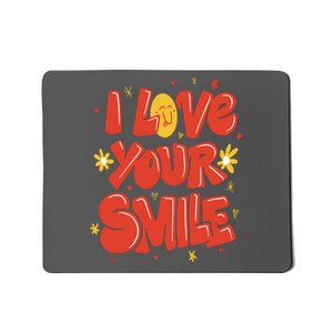 I Love Your Smile Happy Cute Gift Mousepad