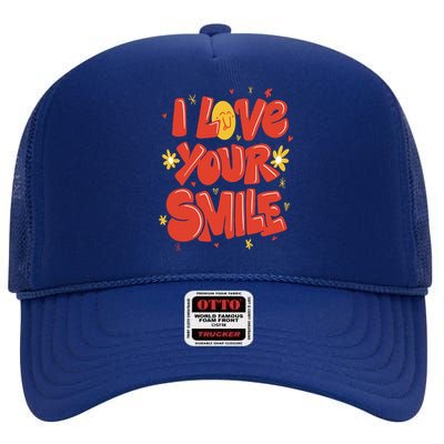 I Love Your Smile Happy Cute Gift High Crown Mesh Back Trucker Hat