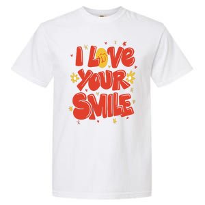 I Love Your Smile Happy Cute Gift Garment-Dyed Heavyweight T-Shirt