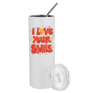 I Love Your Smile Happy Cute Gift Stainless Steel Tumbler