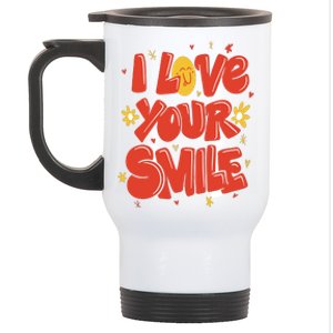 I Love Your Smile Happy Cute Gift Stainless Steel Travel Mug