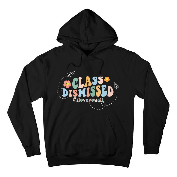 I Love You Class Dismissed Groovy Last Day Of School Teacher Tall Hoodie