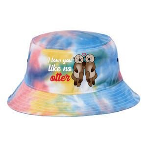 I Love You Like No Otter Cute Gift Tie Dye Newport Bucket Hat