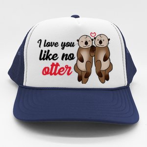 I Love You Like No Otter Cute Gift Trucker Hat