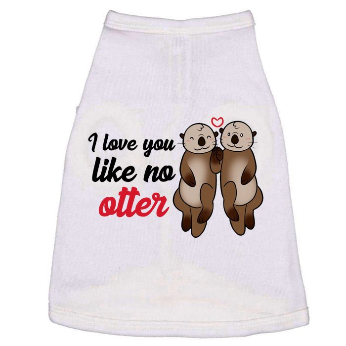 I Love You Like No Otter Cute Gift Doggie Tank