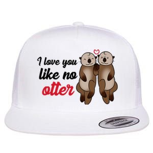 I Love You Like No Otter Cute Gift Flat Bill Trucker Hat