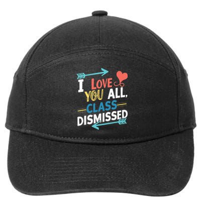 I Love You All Class Dismissed Last Day Of School 7-Panel Snapback Hat