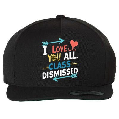 I Love You All Class Dismissed Last Day Of School Wool Snapback Cap