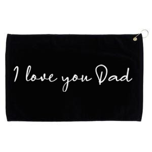 I Love You Dad Father Figure Worlds Greatest Father Great Gift Grommeted Golf Towel