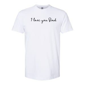 I Love You Dad Father Figure Worlds Greatest Father Great Gift Softstyle CVC T-Shirt