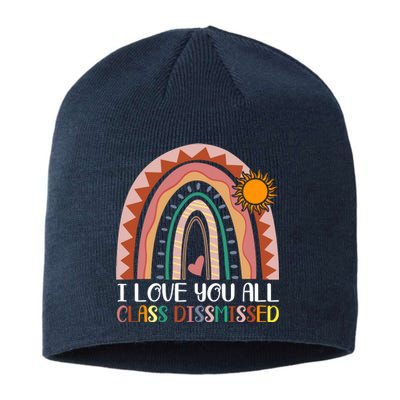 I Love You All Class Dismissed Last Day Of School Teacher Sustainable Beanie