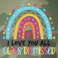 I Love You All Class Dismissed Legacy Tie Dye Trucker Hat