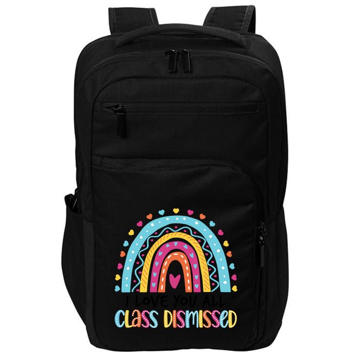 I Love You All Class Dismissed Impact Tech Backpack