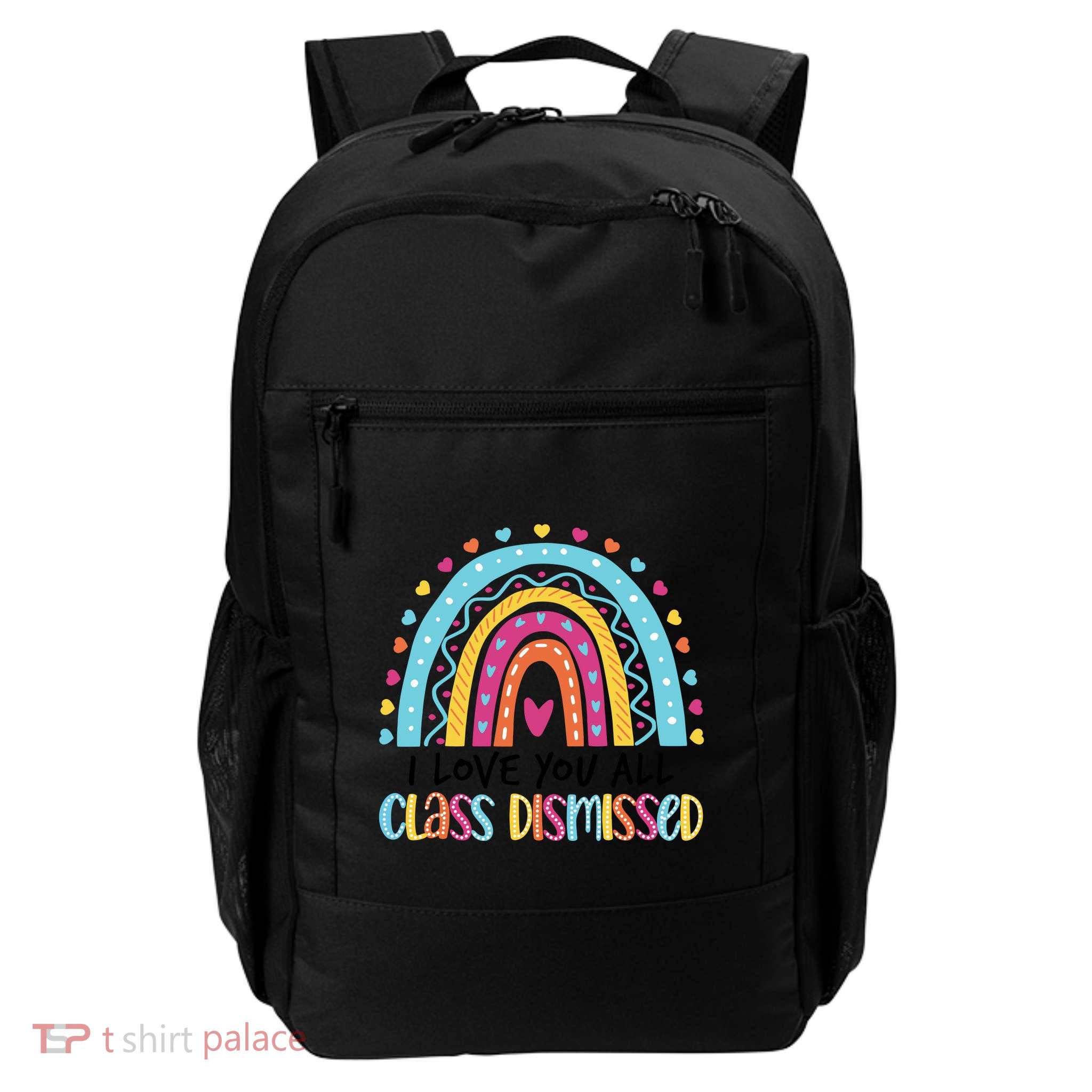 I Love You All Class Dismissed Backpack