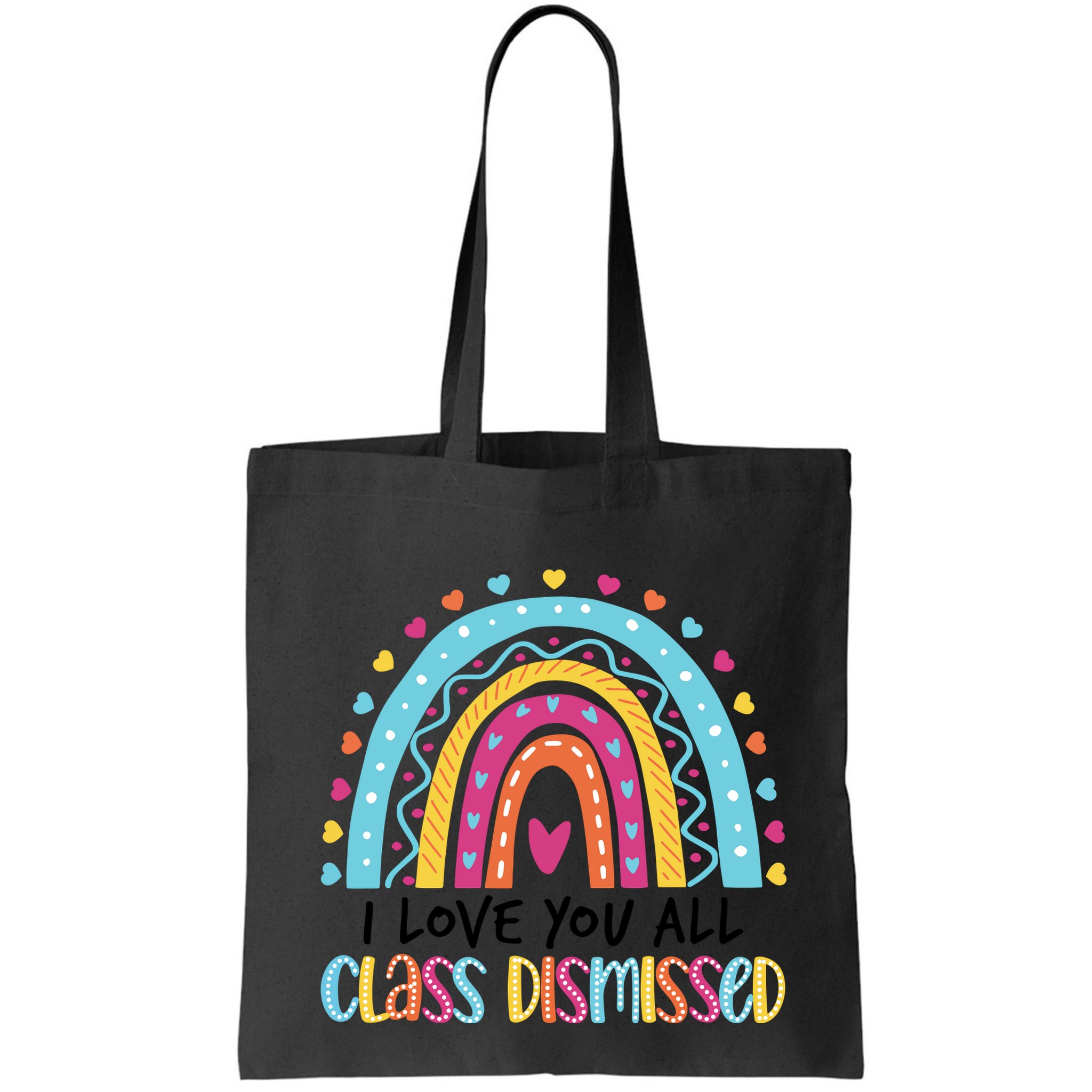 I Love You All Class Dismissed Bag