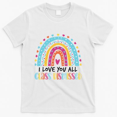 I Love You All Class Dismissed T-Shirt